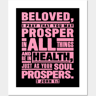 3 John 1:2 Beloved I Pray That You May Prosper In All Things Posters and Art